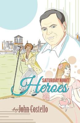 Book cover for Saturday Night Heroes