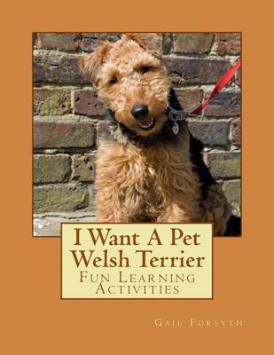 Book cover for I Want A Pet Welsh Terrier