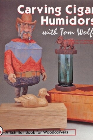 Cover of Carving Cigar Humidors with Tom Wolfe