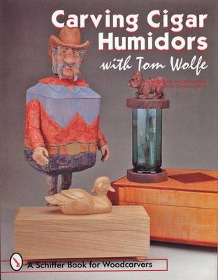 Book cover for Carving Cigar Humidors with Tom Wolfe