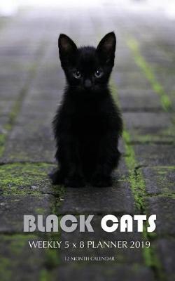 Book cover for Black Cats Weekly 5 x 8 Planner 2019