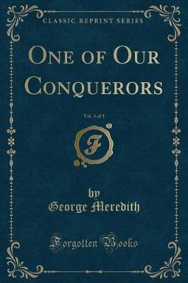 Book cover for One of Our Conquerors, Vol. 3 of 3 (Classic Reprint)