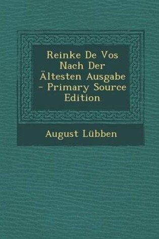 Cover of Reinke de Vos Nach Der Altesten Ausgabe - Primary Source Edition