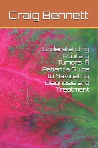 Cover of Understanding Pituitary Tumors