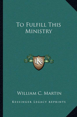 Cover of To Fulfill This Ministry