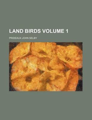 Book cover for Land Birds Volume 1