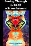 Book cover for Seeing Through the Spell of Transference
