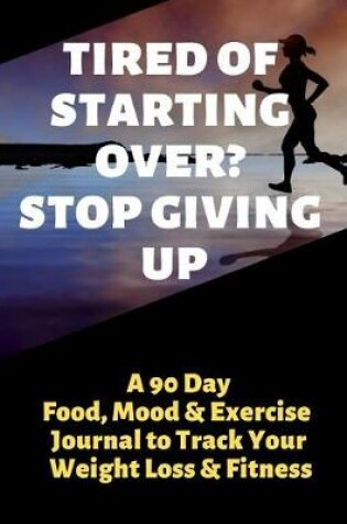 Cover of Tired of Starting Over? Stop Giving Up