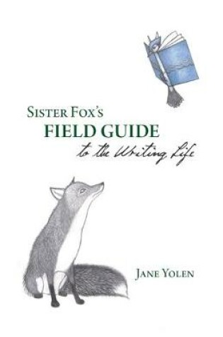 Cover of Sister Fox's Field Guide to the Writing Life
