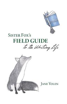 Book cover for Sister Fox's Field Guide to the Writing Life