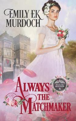 Cover of Always the Matchmaker