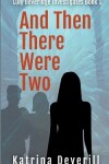 Book cover for And Then There Were Two