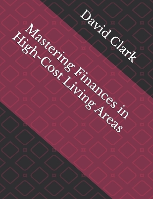 Book cover for Mastering Finances in High-Cost Living Areas