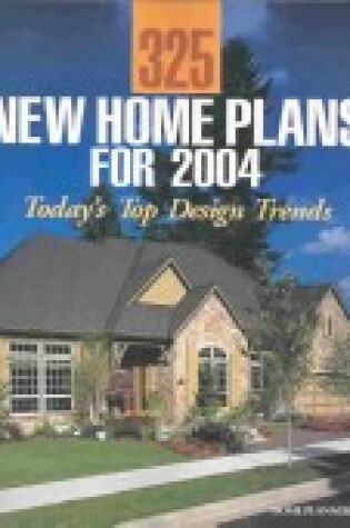 Cover of 325 New Home Plans for 2004