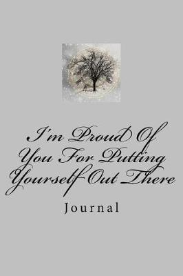 Cover of I'm Proud Of You For Putting Yourself Out There