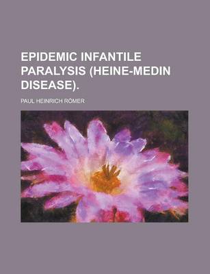 Book cover for Epidemic Infantile Paralysis (Heine-Medin Disease)