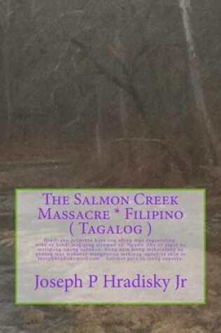 Cover of The Salmon Creek Massacre * Filipino ( Tagalog )