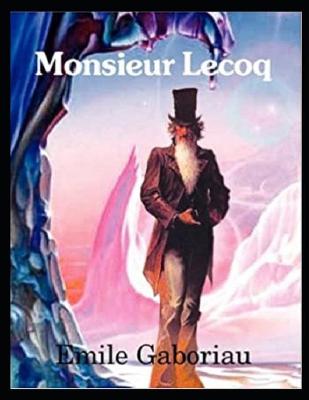 Book cover for Monsieur Lecoq (Annotated)
