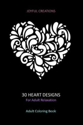 Cover of 30 Heart Designs For Adult Relaxation