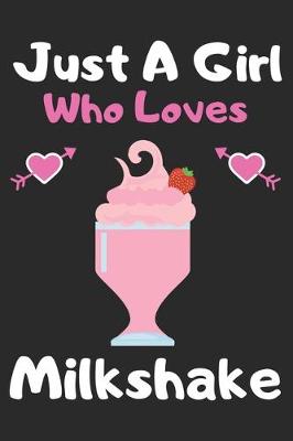 Book cover for Just a girl who loves milkshake