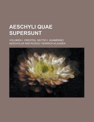 Book cover for Aeschyli Quae Supersunt; Volumen I. Orestea, Sectio I. Agamemno