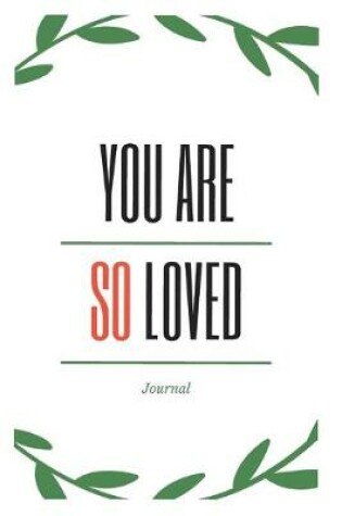 Cover of You Are So Loved Journal