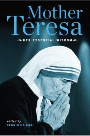 Cover of Mother Teresa: Her Essential Wisdom