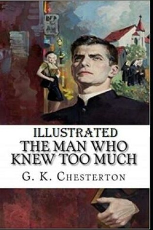 Cover of The Man Who Knew Too Much Illustrated