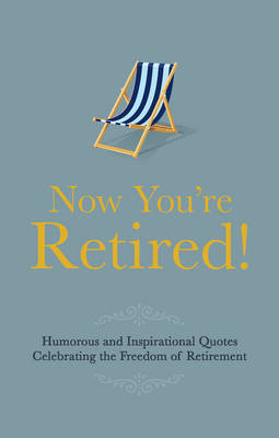 Book cover for Now You're Retired!