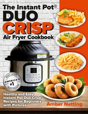 Book cover for The Instant Pot(R) DUO CRISP Air Fryer Cookbook