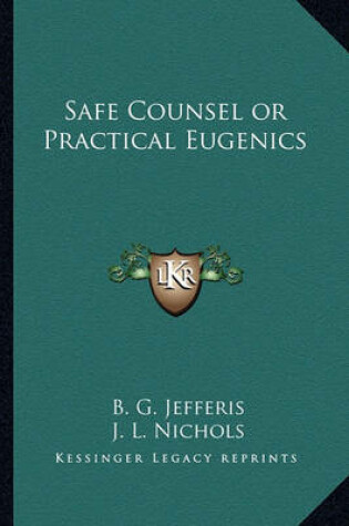 Cover of Safe Counsel or Practical Eugenics