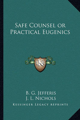 Book cover for Safe Counsel or Practical Eugenics