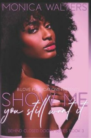 Cover of Show Me You Still Want It