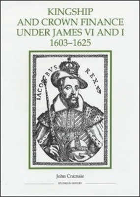 Book cover for Kingship and Crown Finance under James VI and I, 1603-1625