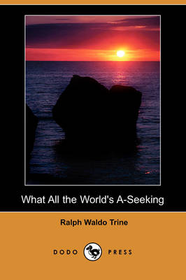 Book cover for What All the World's A-Seeking (Dodo Press)