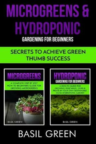 Cover of Microgreens & Hydroponic Gardening For Beginners