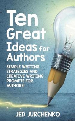 Book cover for Ten Great Ideas for Authors
