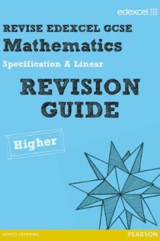 Cover of Revise Edexcel GCSE Mathematics Spec A Linear Revision Guide Higher - Print and Digital Pack