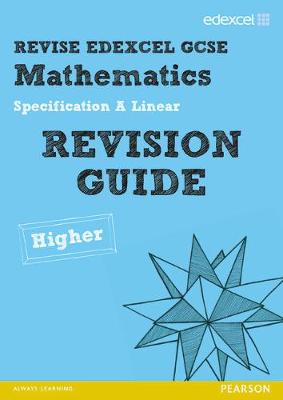 Book cover for Revise Edexcel GCSE Mathematics Spec A Linear Revision Guide Higher - Print and Digital Pack