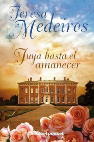 Cover of Tuya Hasta el Amanecer