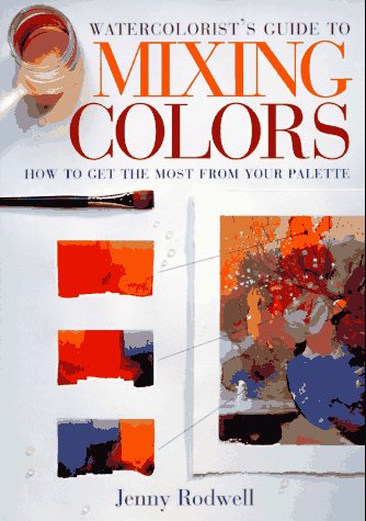 Book cover for Watercolorist's Guide to Mixing Col