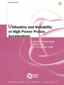 Book cover for Nuclear Science Utilisation and Reliability of High Power Proton Accelerators: Workshop Proceedings, Mito, Japan, 13-15 October 1998