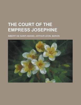 Book cover for The Court of the Empress Josephine