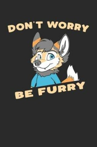 Cover of Don't Worry Be Furry