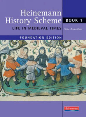 Cover of Heinemann History Scheme: Foundation Book 1 - Life in Medieval Times