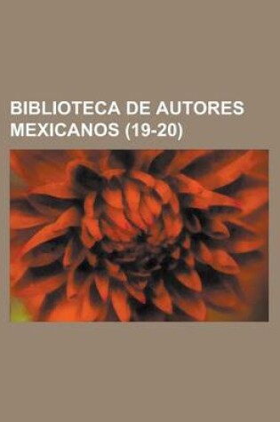 Cover of Biblioteca de Autores Mexicanos (19-20)