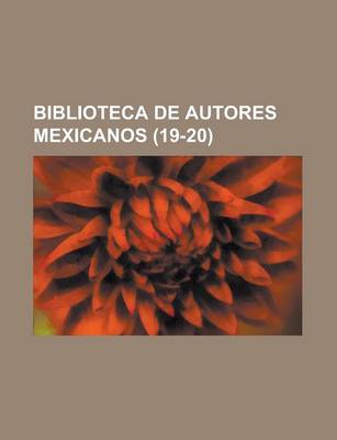 Book cover for Biblioteca de Autores Mexicanos (19-20)