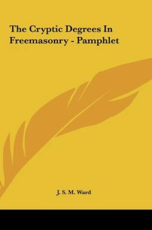 Cover of The Cryptic Degrees in Freemasonry - Pamphlet