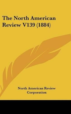 Book cover for The North American Review V139 (1884)