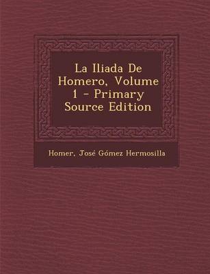 Book cover for La Iliada de Homero, Volume 1